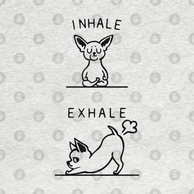 Inhale Exhale Chihuahua by huebucket